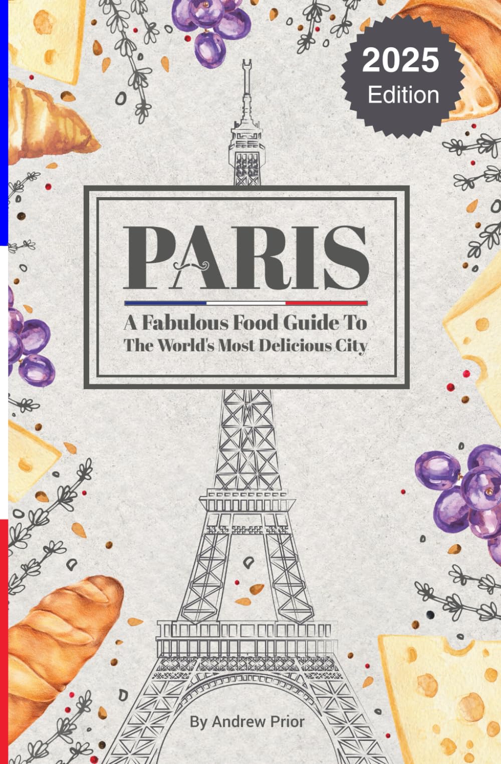 Paris: A Fabulous Food Guide to the World&