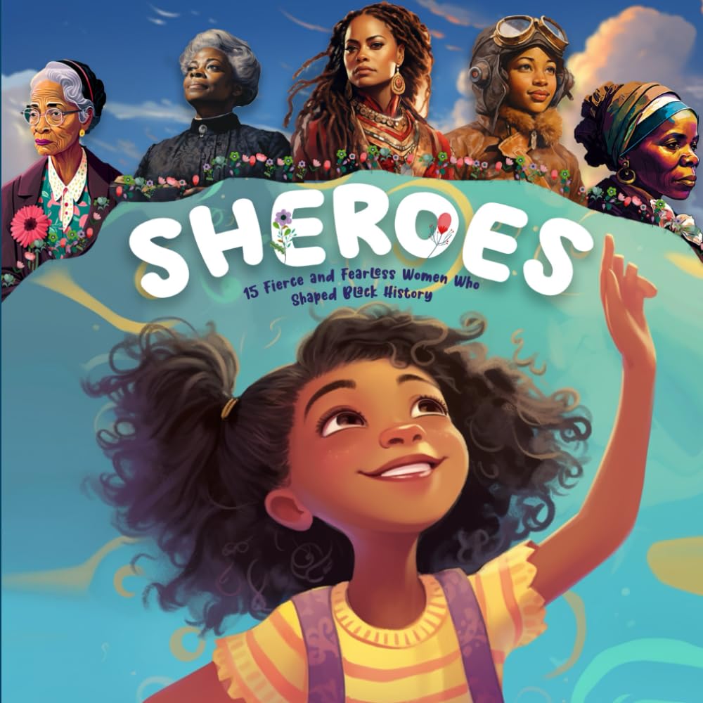 Sheroes: 15 Fierce And Fearless Women Who Shaped Black History (Black History Month Books for Kids) — used book cover