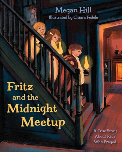 Fritz and the Midnight Meetup: A True Story About Kids Who Prayed