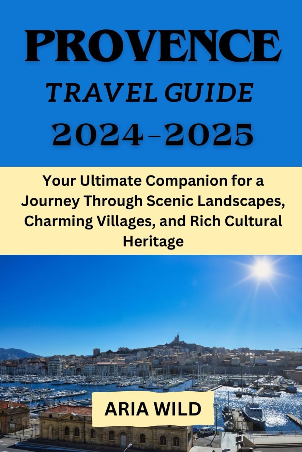 PROVENCE TRAVEL GUIDE 2024-2025 — used book cover