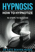 Hypnosis: How To Hypnotize: 10 Steps To Success — used book cover