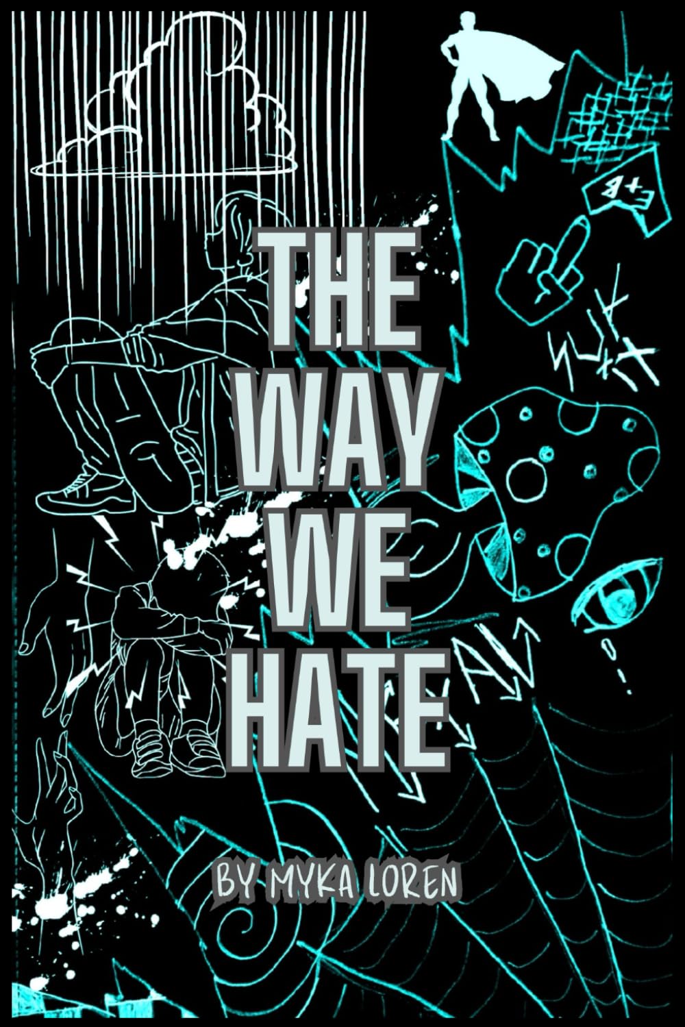 The Way We Hate