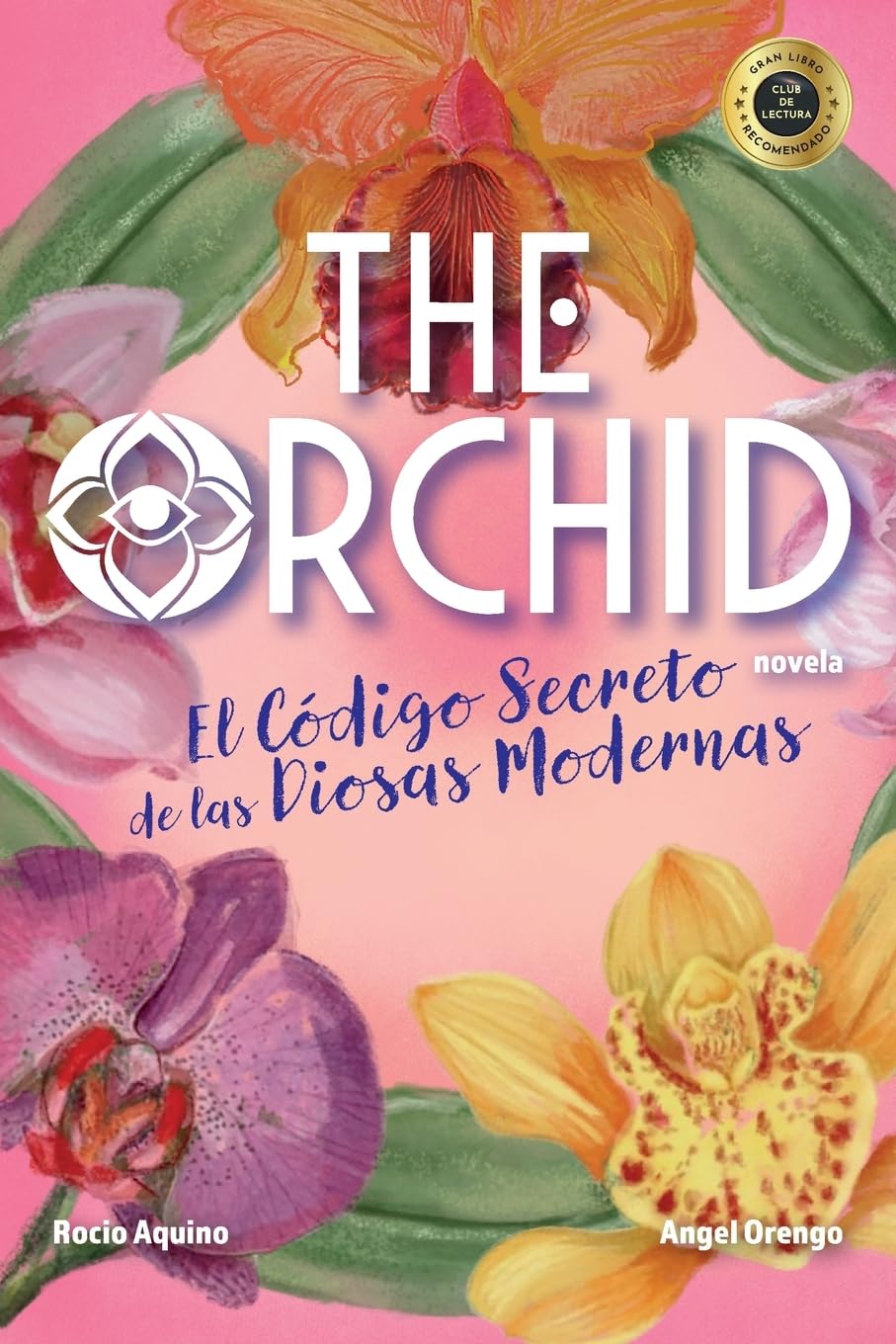 The Orchid: El Código Secreto de las Diosas Modernas (Spanish Edition)