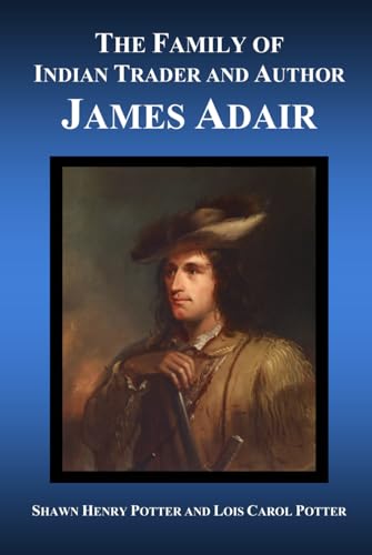 The Family of Indian Trader and Author James Adair
