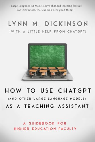 How to Use ChatGPT (and Other Large Language Models) as a Teaching Assistant — used book cover