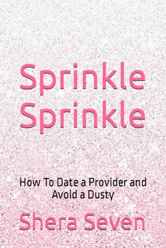 Sprinkle Sprinkle: How To Date a Provider and Avoid a Dusty — used book cover