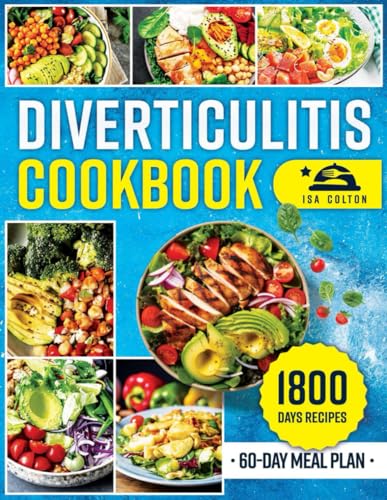 Diverticulitis Cookbook: 1800 Days of Tasty, Healthy Recipes in Three Phases for Soothing Wellness and Restoring Gut Health. Includes a 60-Day Meal Plan for Specific Symptoms — used book cover