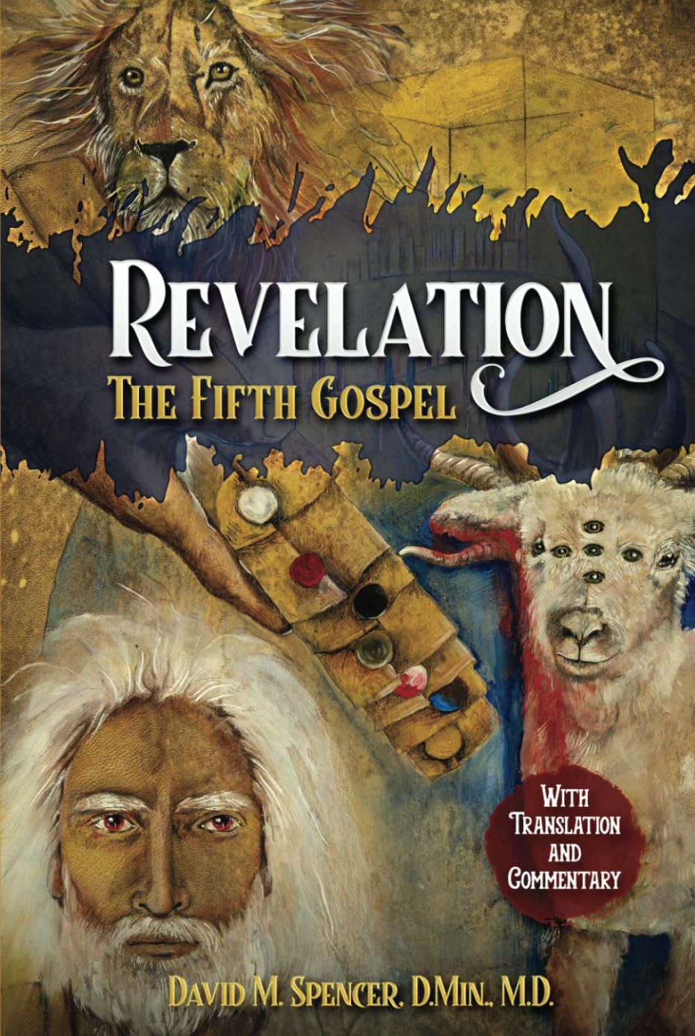 Revelation: The Fifth Gospel: With Translation And Commentary