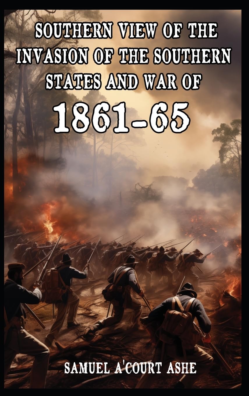 A Southern View of the Invasion of the Southern States and War of 1861-65 — used book cover
