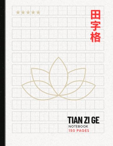 Chinese Writing Practice Notebook: Tian Zi Ge Chinese Character Practice Exercise Handwriting for Mandarin - Adults and Children