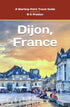 Dijon, France: Including Beaune and the Burgundy Region — used book cover