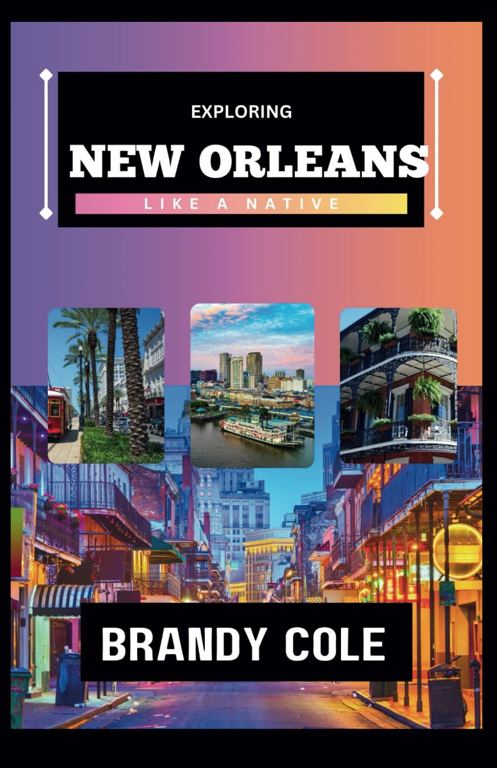 Exploring New Orleans Like A Native