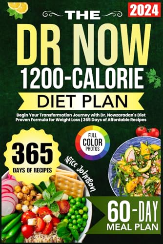 The Dr. Now 1200-Calorie Diet Plan: Begin Your Transformation Journey with Dr. Nowzaradan&