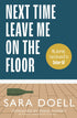 Next Time Leave Me On The Floor — used book cover