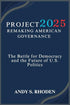 Project 2025: Remaking American Governance: The Battle for Democracy and the Future of U.S. Politics — used book cover