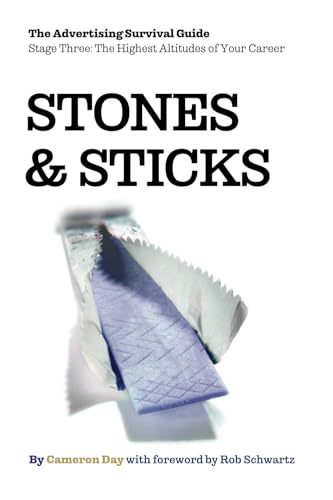 Stones &amp; Sticks: The Advertising Survival Guide - Stage Three: The Highest Altitudes of Your Career
