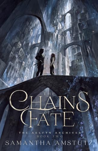 The Chains of Fate (The Aelfyn Archives)