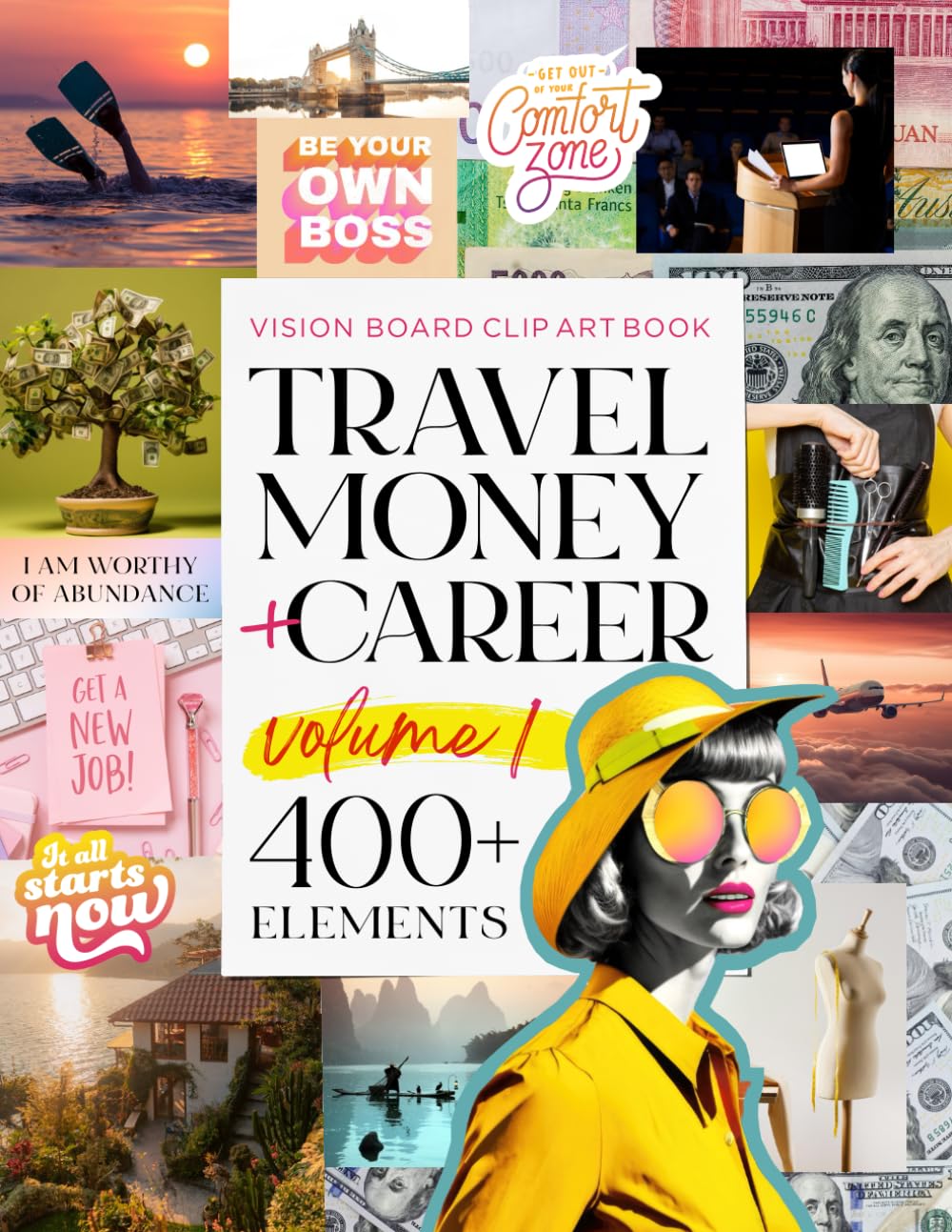 The Vision Board Clip Art Book Travel Money and Career Vol1: Manifest adventure, wealth and your dream job with 400+ inspirational images and ... and teens (The Vision Board Clip Art Books)