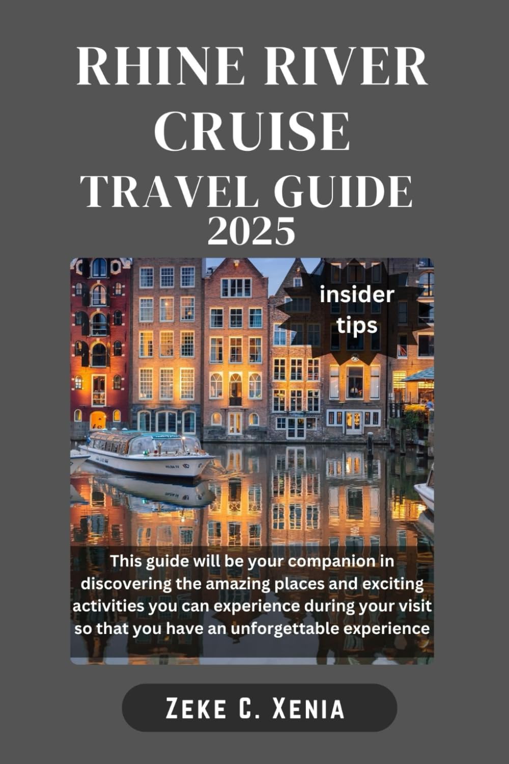 RHINE RIVER CRUISE TRAVEL GUIDE: Unveiling the Charms Along Europe&