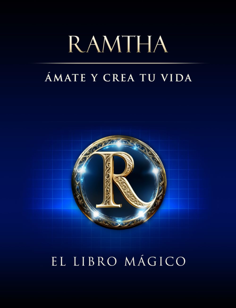 Ámate y Crea tu Vida: EL LIBRO MÁGICO (Spanish Edition)