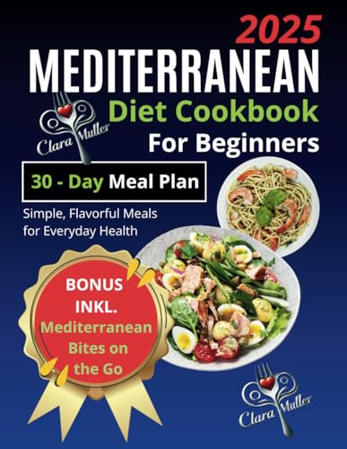 Mediterranean Diet Cookbook for Beginners: Simple, Flavorful Meals for Everyday Health