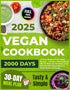 Vegan Cookbook: 2000 Days of Tasty, Simple & Quick Vegan Recipes – Includes a 30-Day Meal Plan for Balanced, Nutritious, and Flavorful Plant-Based ... 2025 for Beginners with Color Pictures) — used book cover
