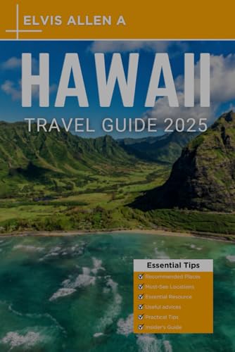 Hawaii Travel Guide 2025: Explore Like a Local with Expert Itineraries (Explore the World 2025)