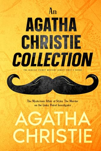 An Agatha Christie Collection (The Hercule Poirot Mystery Series First 3 Books): The Mysterious Affair at Styles, The Murder on the Links, Poirot Investigates