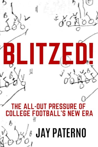 Blitzed!: The All-Out Pressure of College Football&
