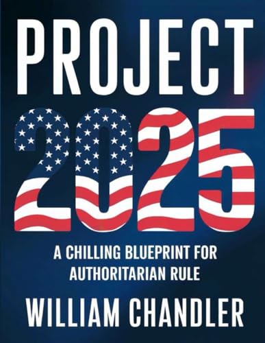 Project 2025 - A Chilling Blueprint for Authoritarian Rule — used book cover