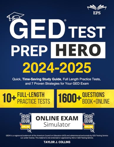 GED Test Prep Hero: Quick, Time-Saving Study Guide, Full Length Practice Tests, and 7 Proven Strategies for your GED Exam