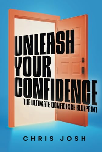 Unleash Your Confidence: The Ultimate Confidence Blueprint