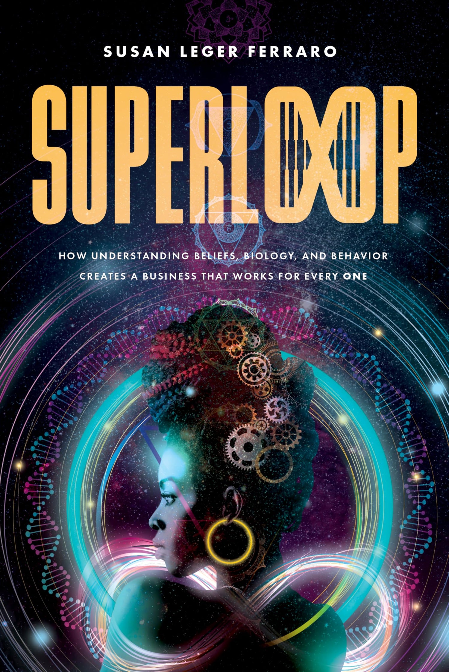 SuperLoop: How Understanding Beliefs, Biology, and Behavior Creates a Business that Works for Every One — used book cover