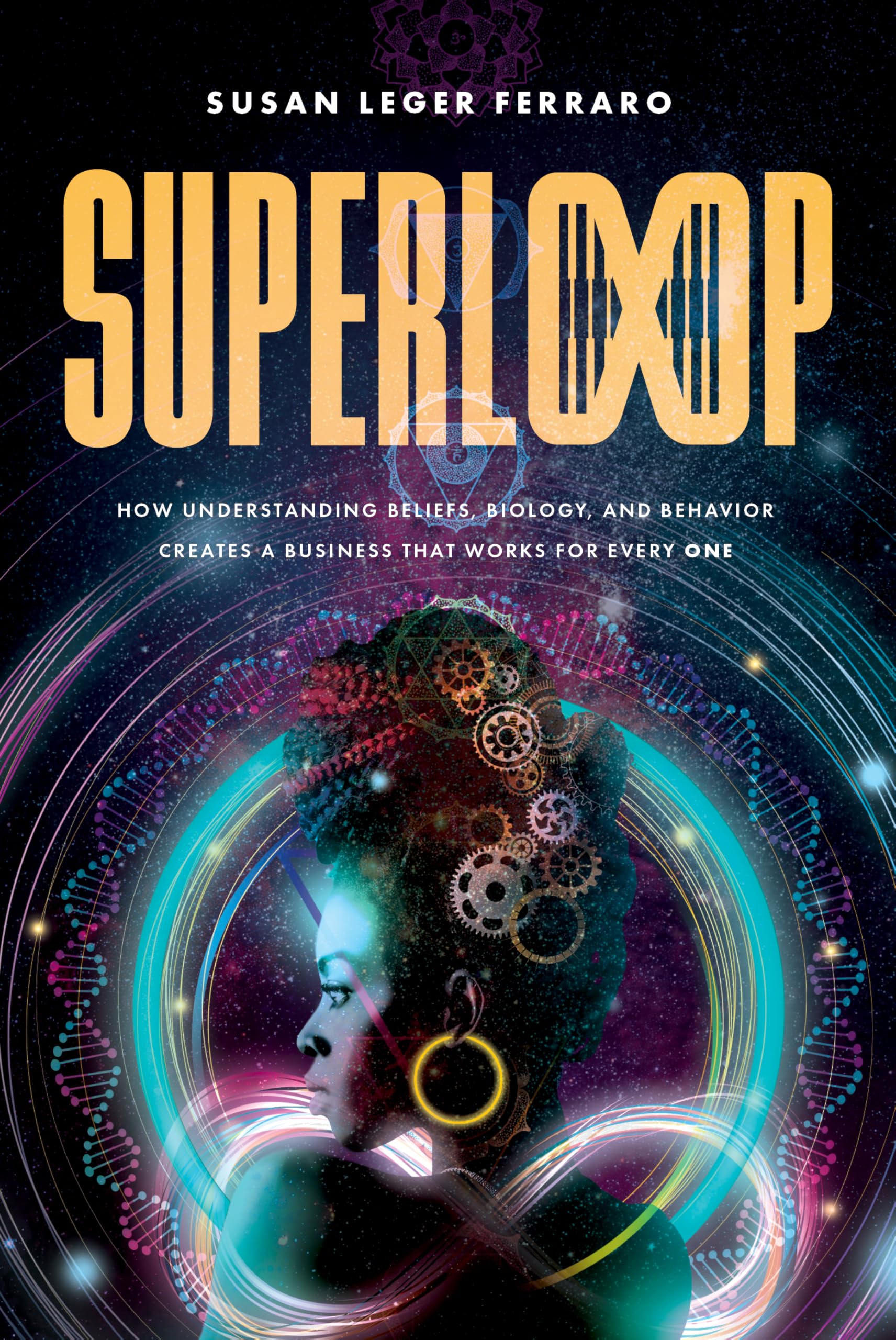 SuperLoop: How Understanding Beliefs, Biology, and Behavior Creates a Business that Works for Every One — used book cover