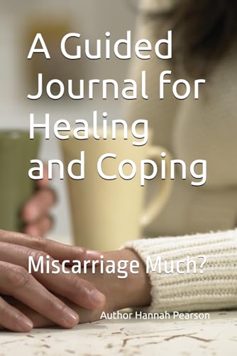 Miscarriage Much?: A Guided Journal for Healing and Coping