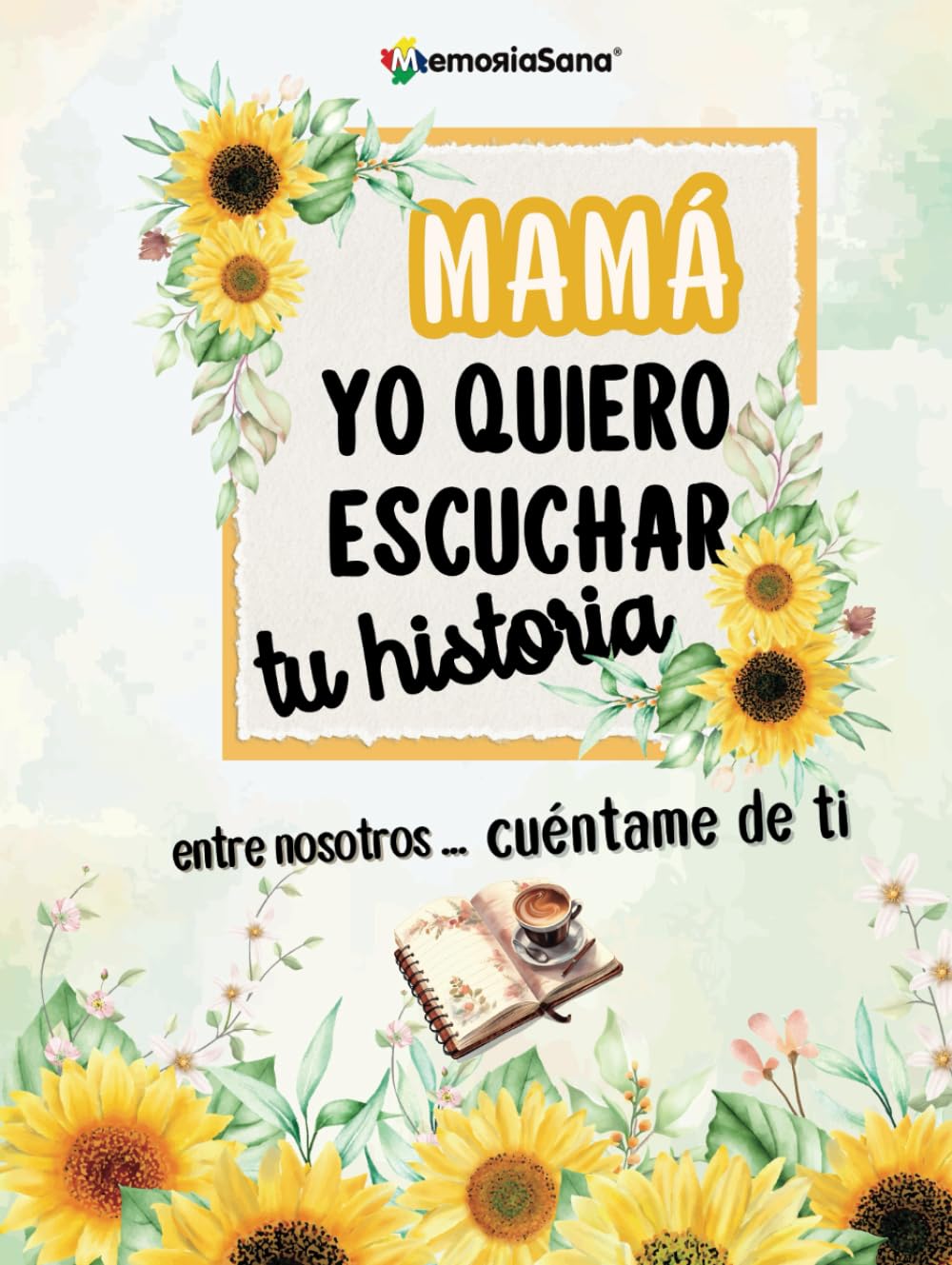Mamá, Yo Quiero Escuchar Tu Historia. Entre Nosotros...Cuéntame de Ti: Más de 200 Preguntas para Descubrir, Compartir y Dejar un Legado de Amor. (Yo ... nosotros...Cuentame de ti) (Spanish Edition)