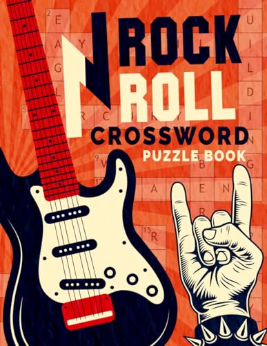 Rock N Roll Crossword: +101 Crosswords and 2000 Words &amp; Amazing Facts - 100% Rock - The Ultimate American Rock &amp; Roll Crossword Challenge for Music Lovers (The Crosswords)