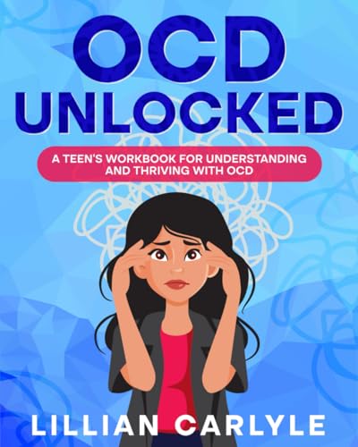 OCD Unlocked: A Teen’s Workbook for Understanding and Thriving with OCD — used book cover