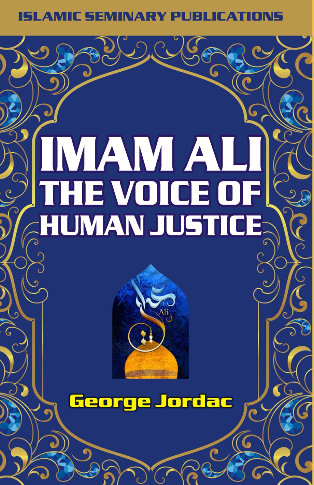 Imam Ali The Voice Of Human Justice — used book cover