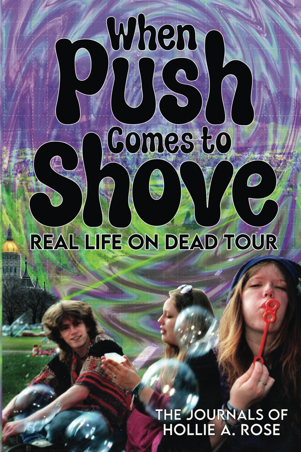 When Push Comes to Shove; Real Life on Dead Tour: The Journals of Hollie A. Rose