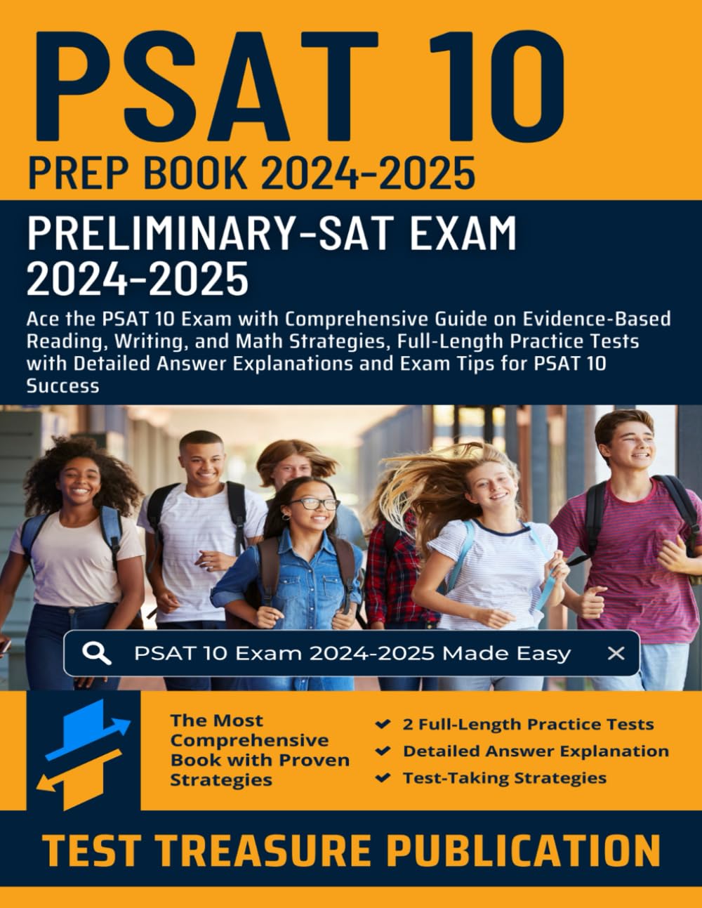 PSAT 10 Prep Book 2024-2025: Ace the Exam with Comprehensive Guide on Evidence-Based Reading, Writing, and Math Strategies, Full-Length Practice Tests ... Answer Explanations for PSAT 10 Success