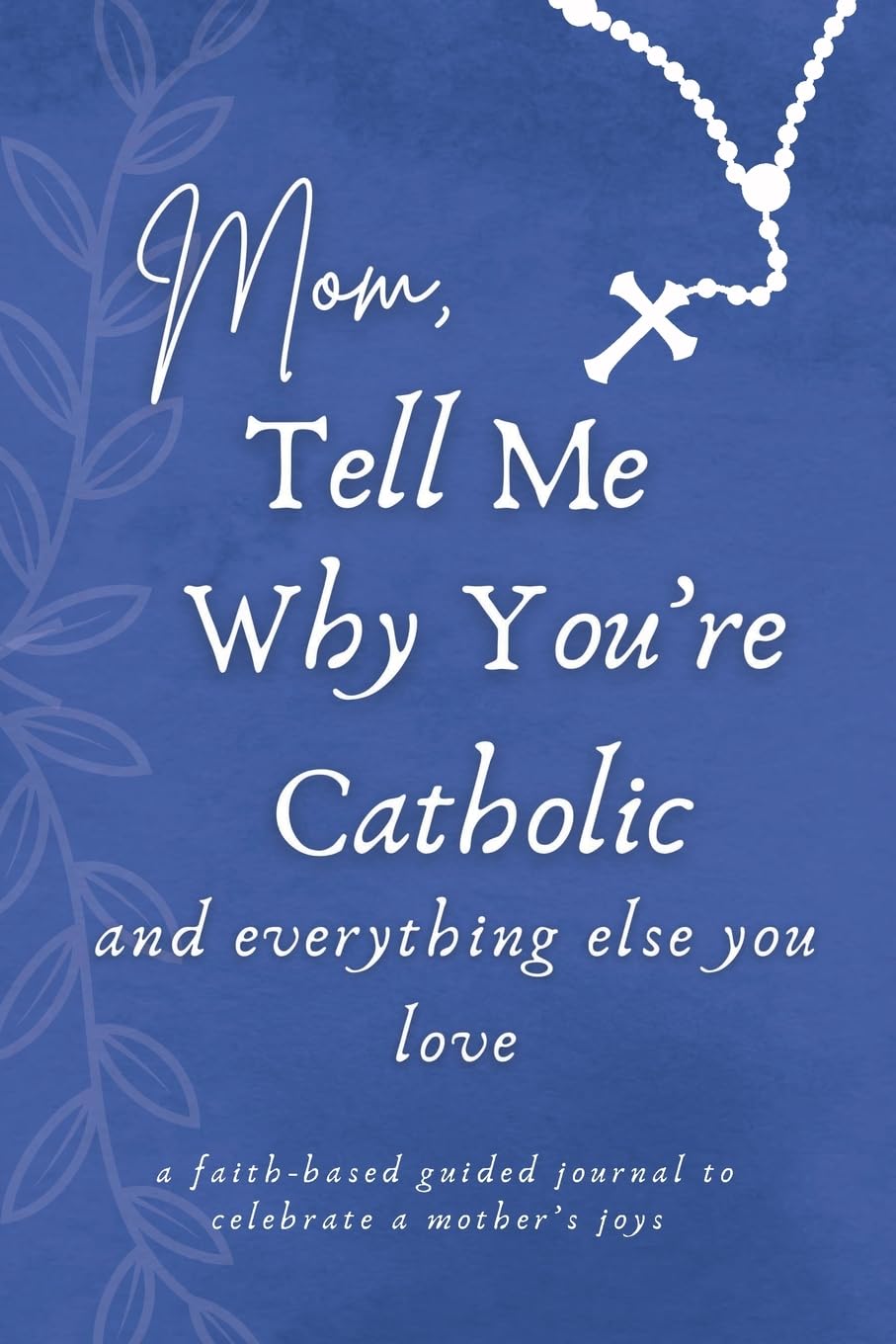 Mom, Tell Me Why You&