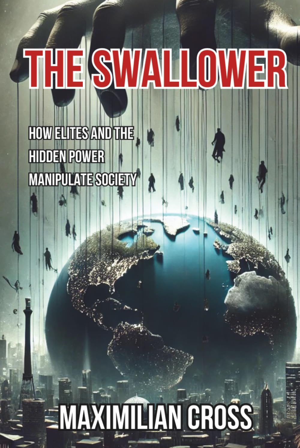 The Swallower: How Elites and the Hidden Power Manipulate Society — used book cover