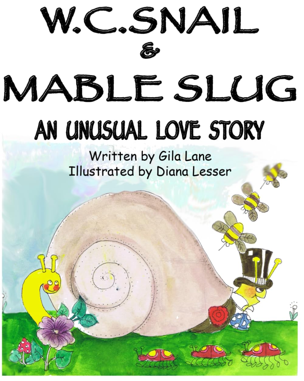 W.C. SNAIL &amp; MABLE SLUG: AN UNUSUAL LOVE STORY