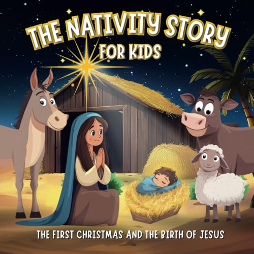 The Nativity Story for Kids | The First Christmas and the Birth of Jesus — used book cover