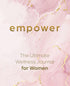 Empower: The Ultimate Wellness Journal for Women — used book cover