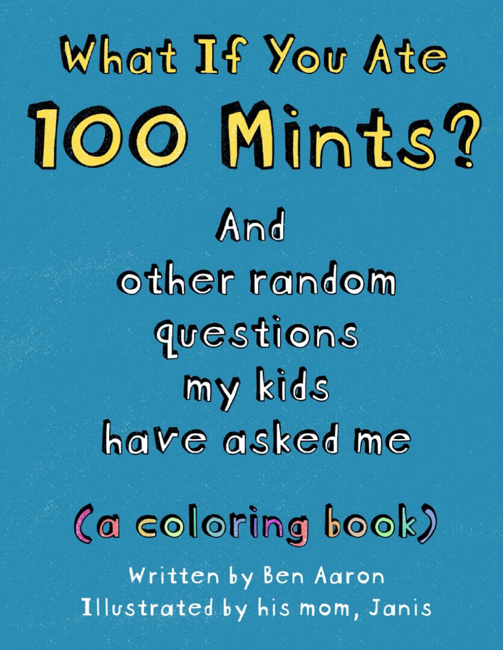 What If You Ate 100 Mints? And Other Random Questions My Kids Have Asked Me. — used book cover