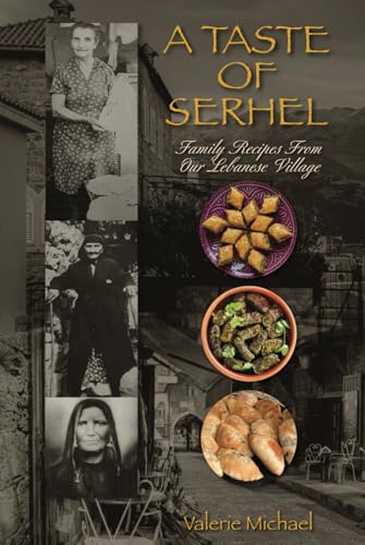 A Taste of Serhel: Family Recipes From Our Lebanese Village