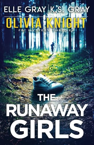 The Runaway Girls (Olivia Knight FBI Mystery Thriller)