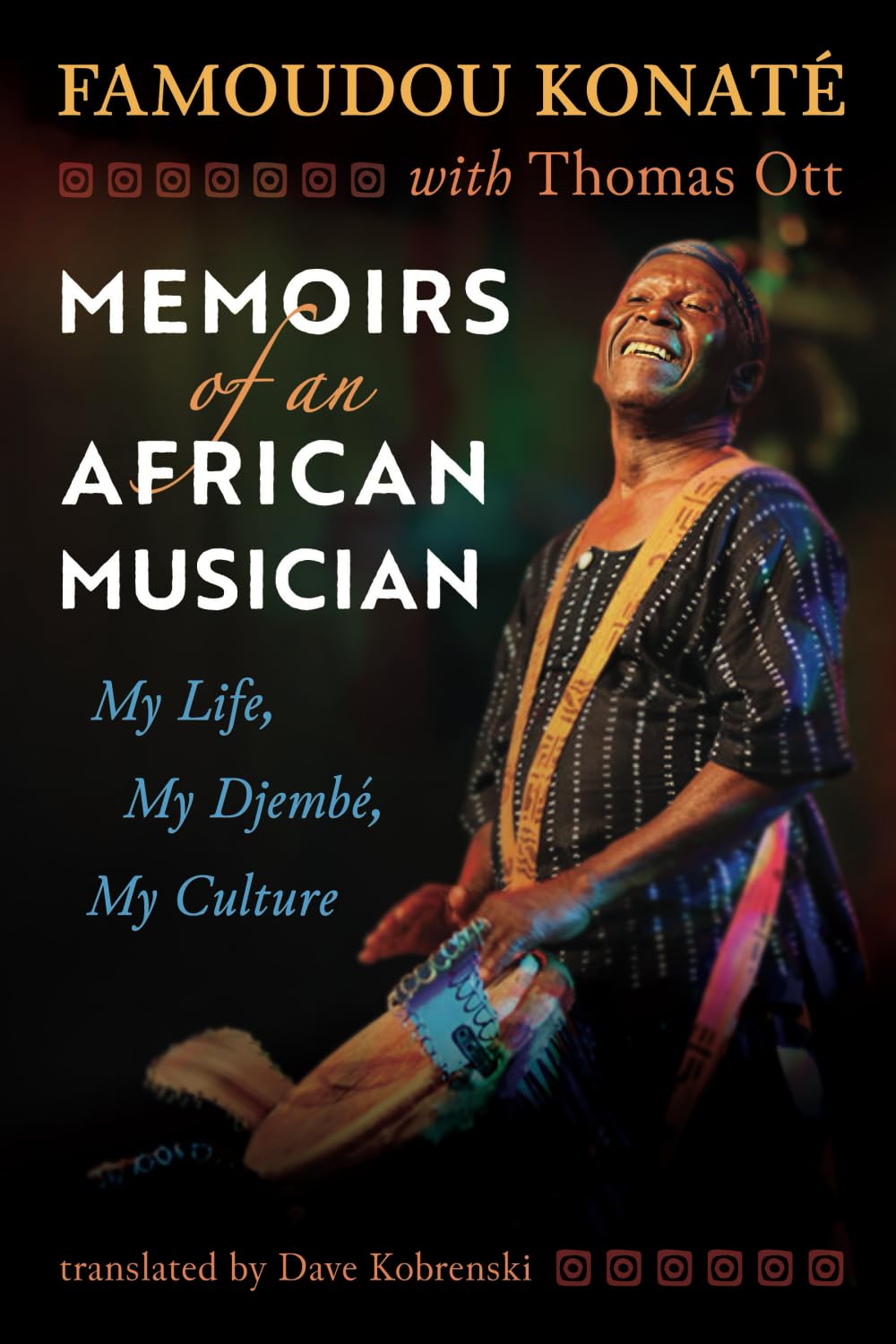 Memoirs of an African Musician: My Life, My Djembé, My Culture